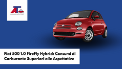 Fiat 500 1.0 FireFly Hybrid: Consumi di Carburante Superiori alle Aspettative