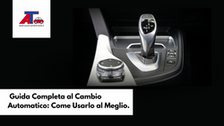 Guida Completa al Cambio Automatico: Come Usarlo al Meglio.