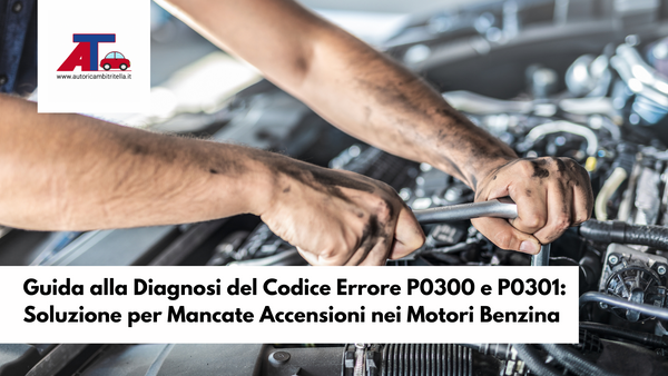 P0300 – P030X (MISFIRE): CAUSE, SINTOMI, DIAGNOSI E COSTI | CODICI ERRORE