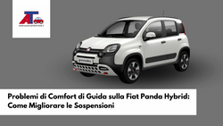 Problemi di Comfort di Guida sulla Fiat Panda Hybrid: Come Migliorare le Sospensioni