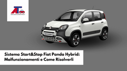 Sistema Start&Stop Fiat Panda Hybrid: Malfunzionamenti e Come Risolverli