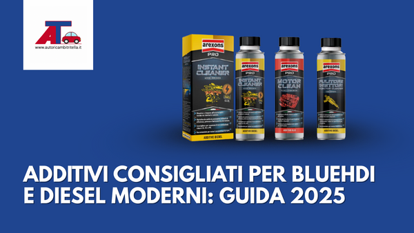 ADDITIVI CONSIGLIATI PER BLUEHDI E DIESEL MODERNI: GUIDA 2025