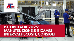 BYD IN ITALIA 2025: MANUTENZIONE & RICAMBI – INTERVALLI, COSTI, CONSIGLI