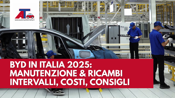 BYD IN ITALIA 2025: MANUTENZIONE & RICAMBI – INTERVALLI, COSTI, CONSIGLI