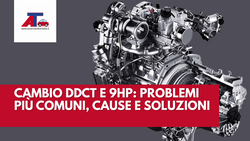 CAMBIO DDCT E 9HP: PROBLEMI PIÙ COMUNI, CAUSE E SOLUZIONI