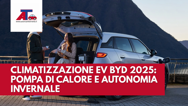 CLIMATIZZAZIONE EV BYD 2025: POMPA DI CALORE E AUTONOMIA INVERNALE
