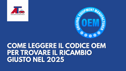 COME LEGGERE IL CODICE OEM PER TROVARE IL RICAMBIO GIUSTO NEL 2025