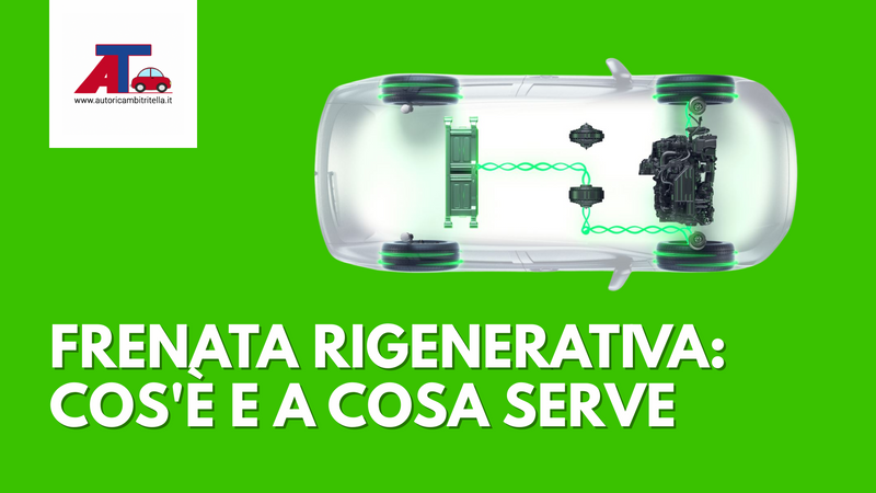 FRENATA RIGENERATIVA: COS'È E A COSA SERVE