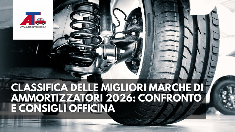 LE MIGLIORI MARCHE DI AMMORTIZZATORI 2026: CLASSIFICA, CONFRONTO E CONSIGLI OFFICINA