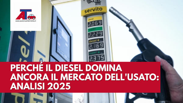 PERCHÉ IL DIESEL DOMINA ANCORA IL MERCATO DELL'USATO: ANALISI 2025