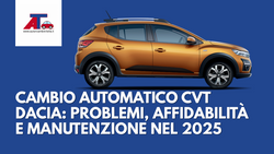 CAMBIO AUTOMATICO CVT DACIA: PROBLEMI, AFFIDABILITÀ E MANUTENZIONE NEL 2025