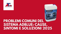 PROBLEMI COMUNI DEL SISTEMA ADBLUE: CAUSE, SINTOMI E SOLUZIONI 2025